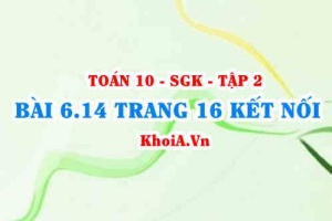 Bài 6.14 trang 16 Toán 10 Kết nối tri thức Tập 2
